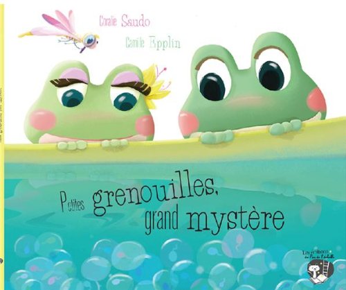 <a href="/node/49169">PETITES GRENOUILLES, GRAND MYSTÈRE</a>