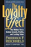 The Loyalty Effect: The Hidden Force Behind Growth, Profits, and Lasting Value by 