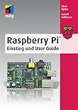 Raspberry Pi: Einstieg und User Guide (mitp Professional) by Eben Upton, Gareth Halfacree