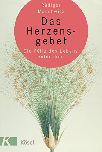 Download Das Herzensgebet: Die Fülle des Lebens entdecken Download Das Herzensgebet: Die Fülle des Lebens entdecken