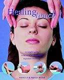Image de Healing Touch: A Complete Guide to the Use of Touch Therapies to Promote Well-being