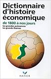 Dictionnaire d'histoire économique : De 1800 à nos jours, les grands thèmes, les grandes puissance