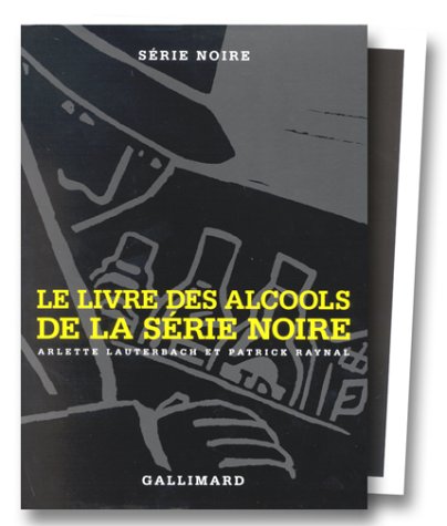 Download Série Noire, coffret deux volumes : Le Livre des alcools - Le Livre de cuisine Download Série Noire, coffret deux volumes : Le Livre des alcools - Le Livre de cuisine