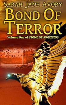 Bond Of Terror (Stone Of Argentos Book 1) by [Avory, Sarah Jane]