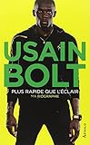 Usain Bolt, plus rapide que l'éclair : Autobiographie