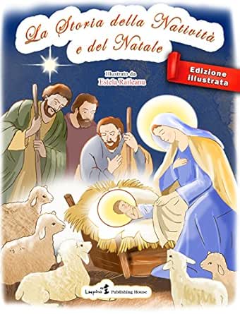 Nativita Natale Immagini.La Storia Della Nativita E Del Natale Ebook Publishing House Loopina Raileanu Estela Amazon In Kindle Store