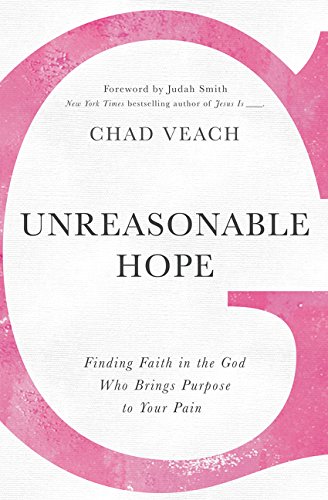 Unreasonable Hope: Finding Faith in the God Who Brings Purpose to Your Pain, Library Edition