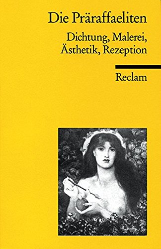 Download Die Präraffaeliten: Dichtung, Malerei, Ästhetik, Rezeption (Reclams Universal-Bibliothek) Download Die Präraffaeliten: Dichtung, Malerei, Ästhetik, Rezeption (Reclams Universal-Bibliothek)