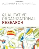 Qualitative Organizational Research: Core Methods And Current Challenges by Gillian Symon (2012-04-05) by