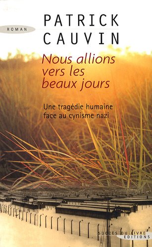 Nous allions vers les beaux jours : roman