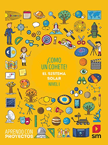 ¡Cómo un cohete! El sistema Solar (Nivel I) Aprendo con proyectos