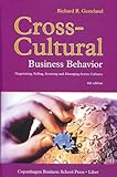 Cross-Cultural Business Behavior: Negotiating, Selling, Sourcing and Managing Across Cultures by