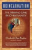 Reincarnation: The Missing Link In Christianity by