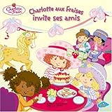 Charlotte aux Fraises invite ses amis