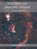 The Deep-sky Imaging Primer, Second Edition by Charles Bracken