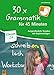 30 x Grammatik für 45 Minuten - Klasse 3/4: Ausgearbeitete Stunden mit Kopiervorlagen by
