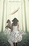 Flug der Feder Teil 1 und 2 by Alexandra Schumann, Bastian Schumann