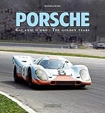 Porsche. Gli anni d'oro-The golden years. Ediz. bilingue