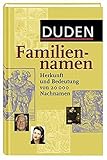 Image de Duden Familiennamen: Herkunft und Bedeutung von 20.000 Nachnamen. 20.000 Familiennamen aus dem deuts