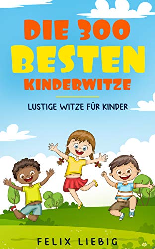 Die 300 besten Kinderwitze: Lustige Witze für Kinder: Amazon.de: Felix