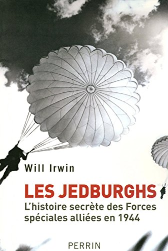 couverture de : Les Jedburghs : l'histoire secr&egrave;te des forces sp&eacute;ciales a...