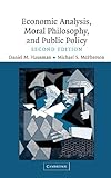 Economic Analysis, Moral Philosophy and Public Policy by Daniel M. Hausman, Michael S. McPherson