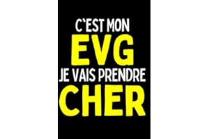 C'est Mon EVG Je Vais Prendre Cher: Enterrement De Vie De Garcon Livre d'Or Pour Un Futur Marié Homme Humour Mariage Cadeau Mariés Drôle Accessoires Pour La Soirée EVG EVJF.
