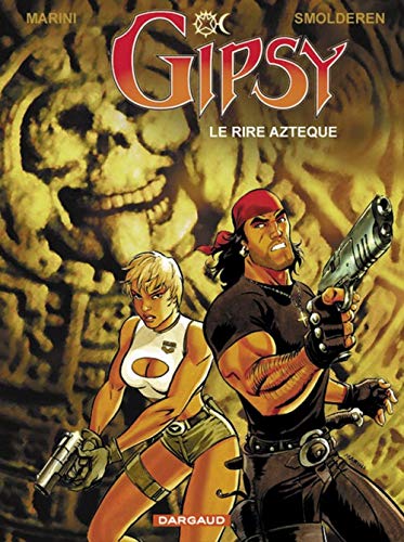 Gipsy, Tome 6 : Le Rire Aztèque Gipsy, Tome 6 : Le Rire Aztèque