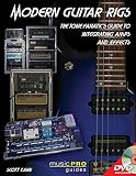  Modern Guitar Rigs: The Tone Fanatic\'s Guide to Integrating Amps and Effects [With DVD] (Music Pro Guides)