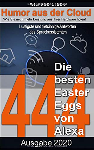 Die 444 besten Easter Eggs von Alexa: Lustigste und tiefsinnige Antworten des Sprachassistenten - Humor aus der Cloud
