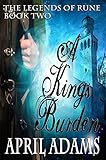 Image de A King's Burden (The Legends of Rune Book 2) (English Edition)