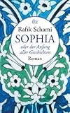 Bücher Neuerscheinungen 2022 - Sophia oder der Anfang aller Geschichten: Roman von Rafik Schami