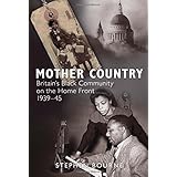 Mother Country: Britain's Black Community on the Home Front 1939-45