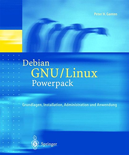Download Debian GNU / Linux-PowerPack: Grundlagen, Installation, Administration und Anwendung Download Debian GNU / Linux-PowerPack: Grundlagen, Installation, Administration und Anwendung