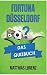 Produktbild Fortuna Düsseldorf: Das Quizbuch von der Oberliga West über Aleksander Ristic bis zur ESPRIT Arena
