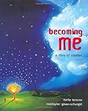 Becoming Me: A Story of Creation by 