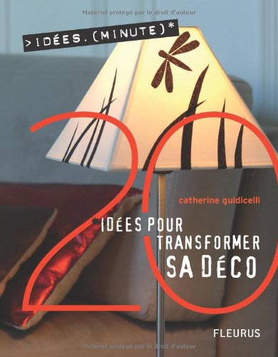 20 idées pour transformer sa déco 20 idées pour transformer sa déco