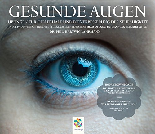 Gesunde Augen: Übungen für den Erhalt und die Verbesserung der Sehfähigkeit