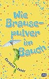 Wie Brausepulver im Bauch by Christine Fehér, Daniela Bunge