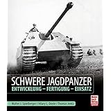 Schwere Jagdpanzer: Entwicklung - Fertigung - Einsatz
