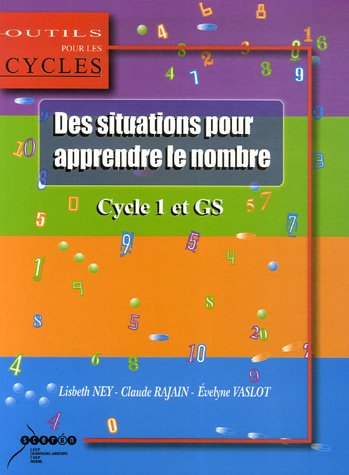 Des situations pour apprendre le nombre : Au cycle 1 et en GS francais