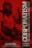 Corporatism: The Secret Government of the New World Order by 
