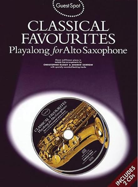 Guest Spot Classical Favourites Playalong For Alto Saxophone Book 2 Cd Noten Cd 2 Fur Alt Saxophon Classical Favorites Amazon De Verschiedene Skirrow Hussey Fremdsprachige Bucher