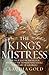 The King's Mistress: Scandal, Intrigue and the True Story of the Woman Who Stole George I's Heart (English Edition) by