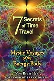 Image de Seven Secrets of Time Travel: Mystic Voyages of the Energy Body (English Edition)