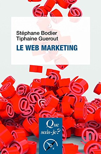 Download Le web marketing: « Que sais-je ? » n° 3905
