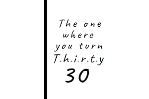 The one where you turn thirty - 30: Lined Notebook, Journal 30th birthday gift for friends and family - Party Planner