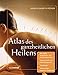 Atlas des ganzheitlichen Heilens: Meridiane, Akupunktur- und Akupressurpunkte, Chakras, Fuß- und Handreflexpunkte, Zahntabelle, Wirbelsäulensegment-Diagnostik u. a. by 
