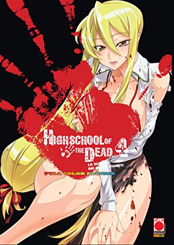 Download Highschool of the Dead: La scuola dei morti viventi - Full Color Edition 4 (Manga) (Planet manga) Download Highschool of the Dead: La scuola dei morti viventi - Full Color Edition 4 (Manga) (Planet manga)