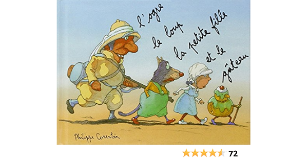 Amazon Fr L Ogre Le Loup La Petite Fille Et Le Gateau Corentin Philippe Livres